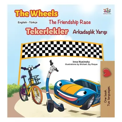 "The Wheels -The Friendship Race (English Turkish Bilingual Book)" - "" ("Books Kidkiddos")