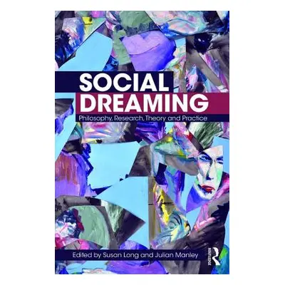 "Social Dreaming: Philosophy, Research, Theory and Practice" - "" ("Long Susan")