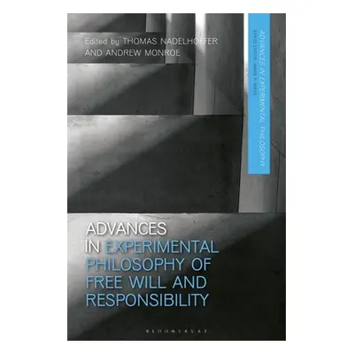 "Advances in Experimental Philosophy of Free Will and Responsibility" - "" ("Nadelhoffer Thomas"