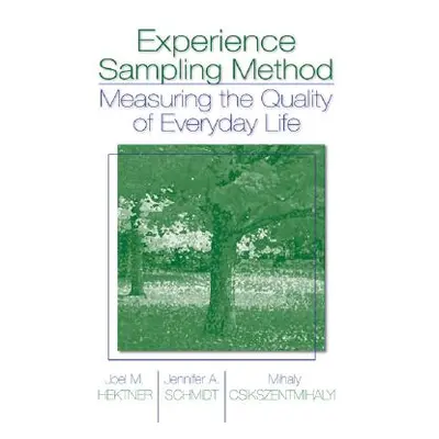 "Experience Sampling Method: Measuring the Quality of Everyday Life" - "" ("Hektner Joel M.")