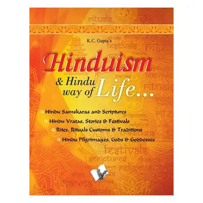 Hinduism and Hindu Way of Life: Hindu Samskaras and Scriptures (Gupta K. C.)