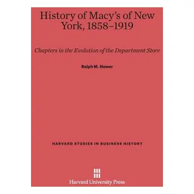 "History of Macy's of New York, 1853-1919: Chapters in the Evolution of the Department Store" - 