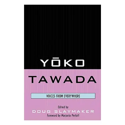 "Yoko Tawada: Voices from Everywhere" - "" ("Slaymaker Douglas")