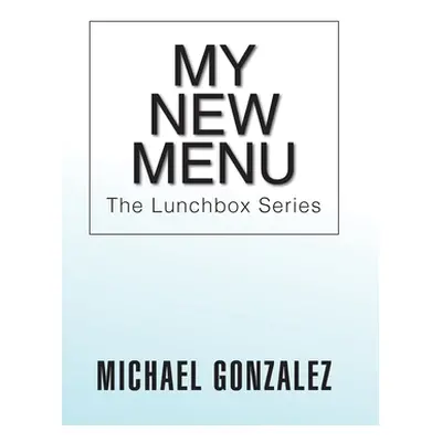 "My New Menu" - "" ("Gonzalez Michael")