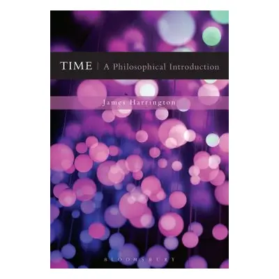 "Time: A Philosophical Introduction" - "" ("Harrington James")