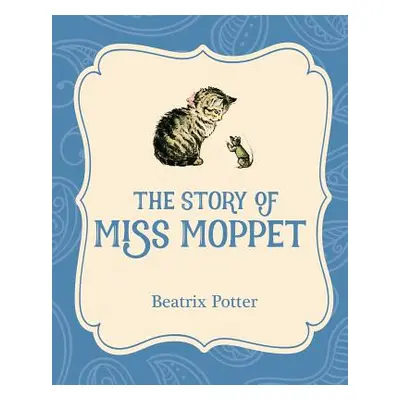 "The Story of Miss Moppet" - "" ("Potter Beatrix")