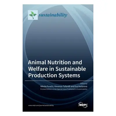 "Animal Nutrition and Welfare in Sustainable Production Systems" - "" ("Puvača Nikola")