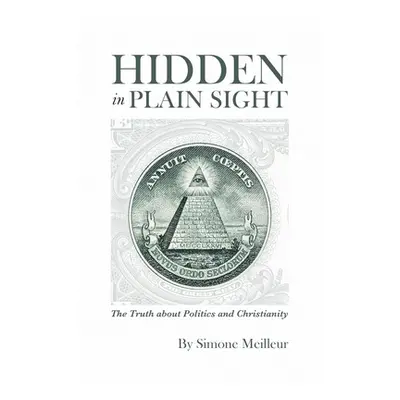 "Hidden in Plain Sight: The Truth about Politics and Christianity" - "" ("Meilleur Simone")