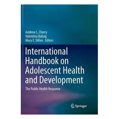 "International Handbook on Adolescent Health and Development: The Public Health Response" - "" (