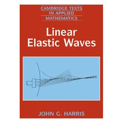 "Linear Elastic Waves" - "" ("Harris John G.")