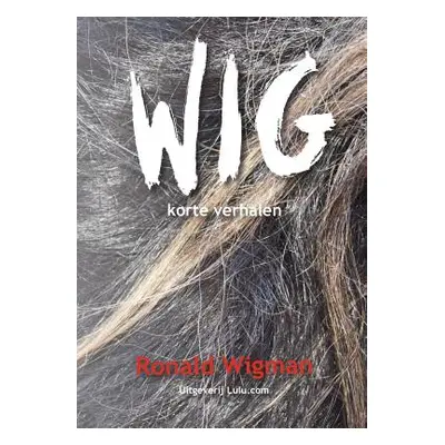 "Wig" - "" ("Wigman Ronald")