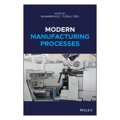 "Modern Manufacturing Processes" - "" ("Ko Muammer")