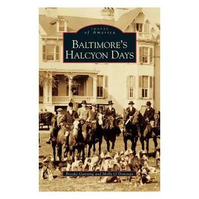 "Baltimore's Halcyon Days" - "" ("Gunning Brooke")