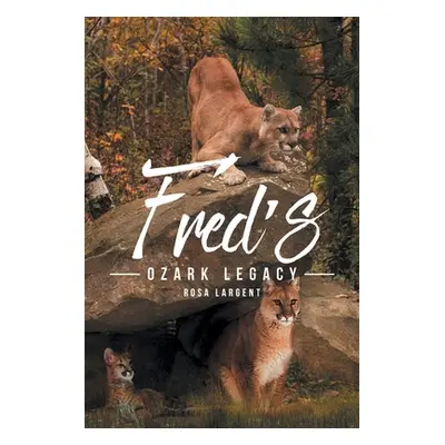 "Fred's Ozark Legacy" - "" ("Largent Rosa")