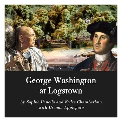 "George Washington at Logstown" - "" ("Panella Sophie")