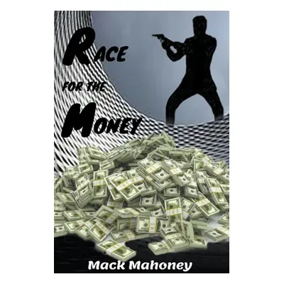 "Race For The Money" - "" ("Mahoney Mack")