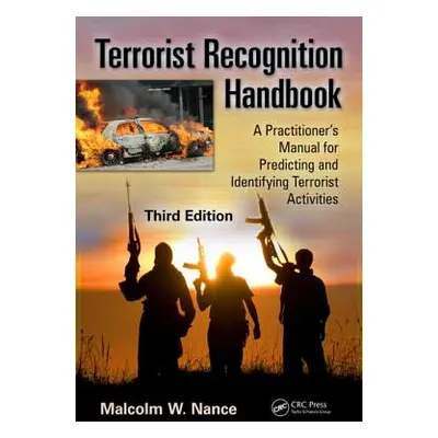 "Terrorist Recognition Handbook: A Practitioner's Manual for Predicting and Identifying Terroris