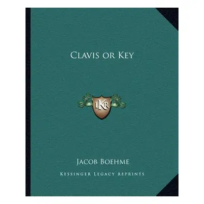 "Clavis or Key" - "" ("Boehme Jacob")