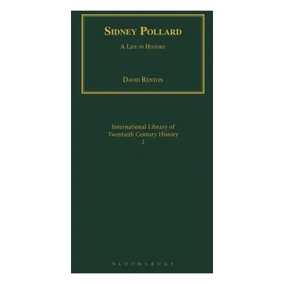 "Sidney Pollard: A Life in History" - "" ("Renton David")