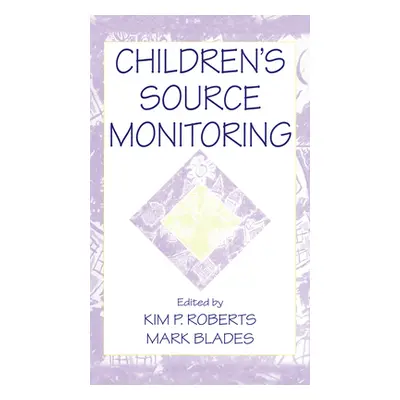 "Children's Source Monitoring" - "" ("Roberts Kim P.")