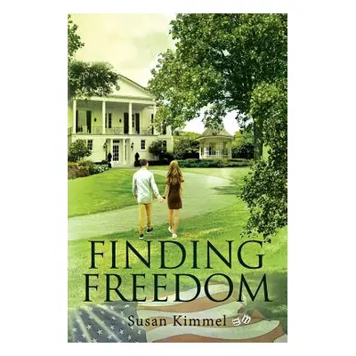 "Finding Freedom" - "" ("Kimmel Susan")