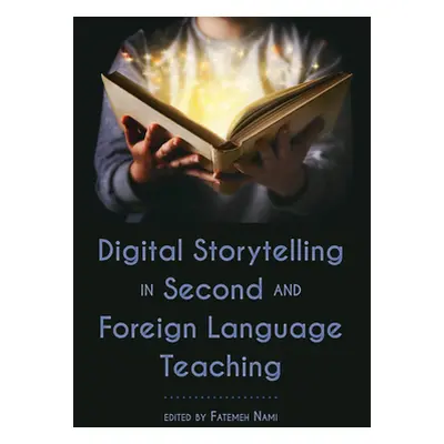 "Digital Storytelling in Second and Foreign Language Teaching" - "" ("Nami Fatemeh")