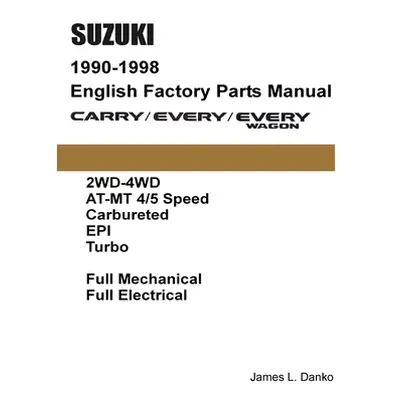 "Suzuki Carry & Every 1990-1998 English Factory Parts Catalogue" - "" ("Danko James L.")