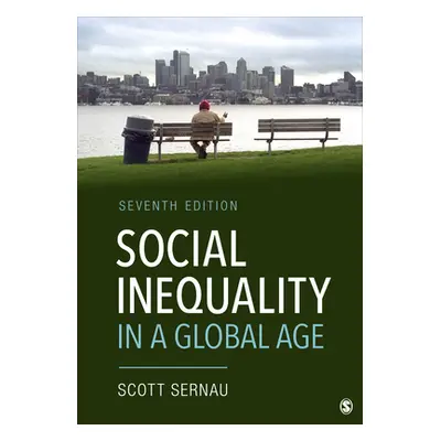 "Social Inequality in a Global Age" - "" ("Sernau Scott R.")