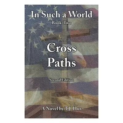 "In Such a World: Cross Paths" - "" ("Hux T. J.")