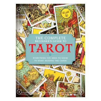 "The Complete Beginner's Guide to Tarot" - "" ("Madden April")