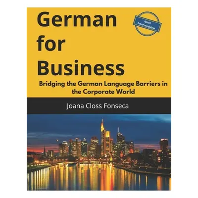 "German for Business: Bridging the German Language Barriers in the Corporate World" - "" ("Vaz F