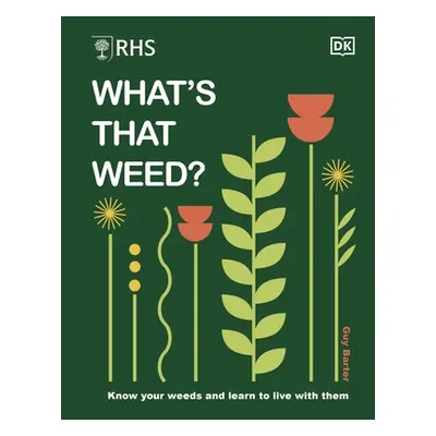 "RHS What's That Weed?" - "Know Your Weeds and Learn to Live with Them" ("Barter Guy")