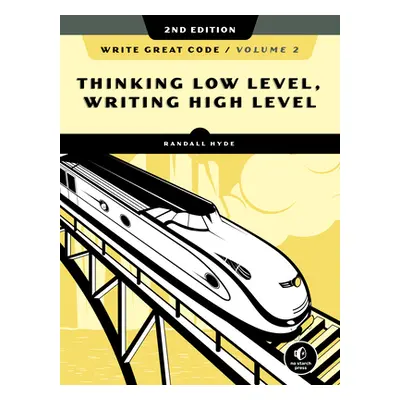 "Write Great Code, Volume 2, 2nd Edition: Thinking Low-Level, Writing High-Level" - "" ("Hyde Ra