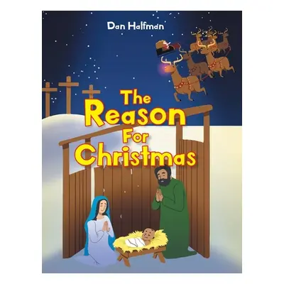 "The Reason for Christmas" - "" ("Halfman Dan")