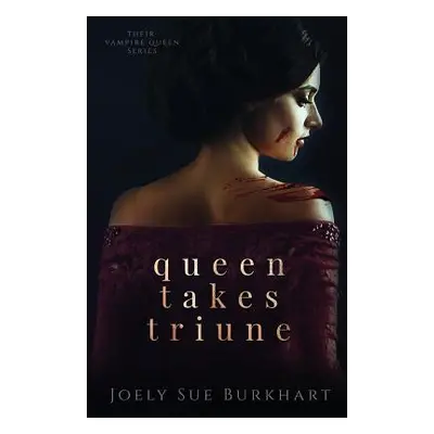 "Queen Takes Triune" - "" ("Burkhart Joely Sue")