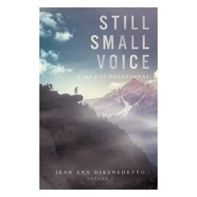 "Still Small Voice: Volume 2: A 365 Day Devotional" - "" ("Dibenedetto Jean Ann")