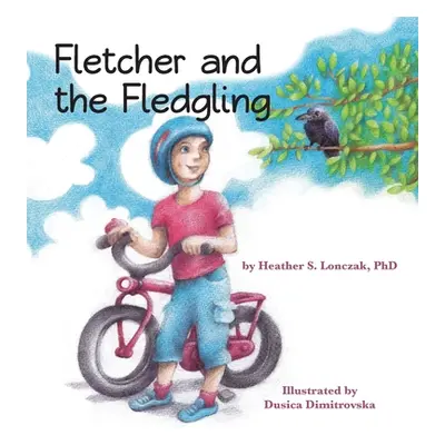 "Fletcher and the Fledgling" - "" ("Lonczak Heather S.")