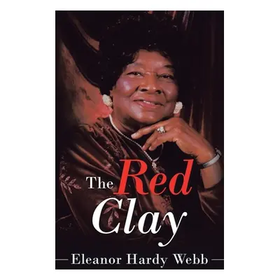 "The Red Clay" - "" ("Webb Eleanor Hardy")