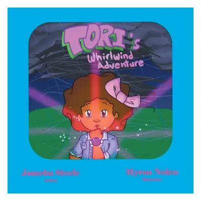 "Tori's Whirlwind Adventure" - "" ("Steele Jameha")