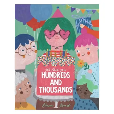 "We Love You Hundreds and Thousands: A Children's Picture Book about Foster Care and Adoption" -