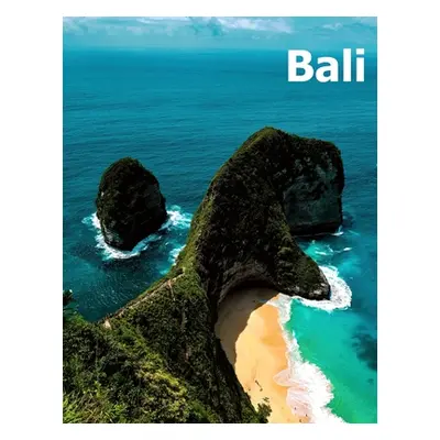 "Bali: Coffee Table Photography Travel Picture Book Album Of An Indonesian Island In Southeast A