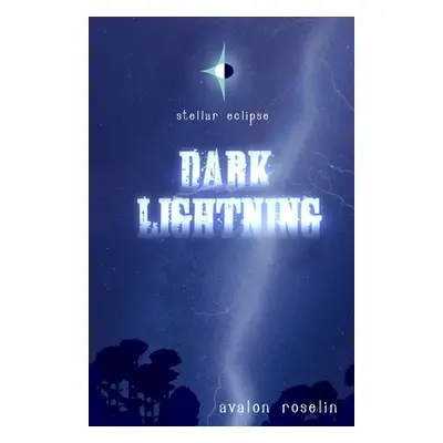 "Stellar Eclipse: Dark Lightning" - "" ("Roselin Avalon")