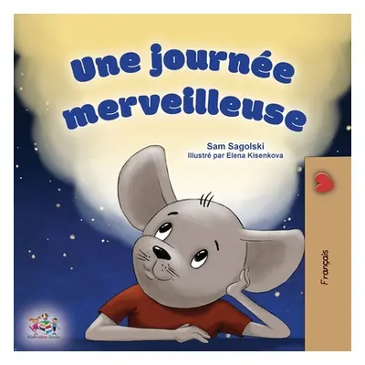 "A Wonderful Day (French Children's Book)" - "" ("Sagolski Sam")