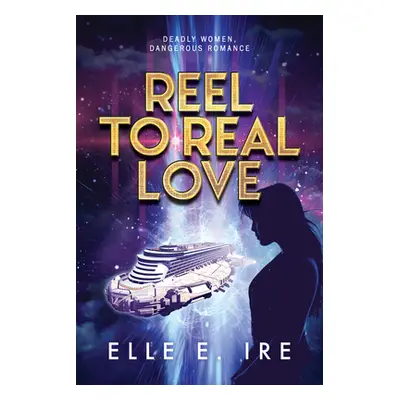 "Reel to Real Love" - "" ("Ire Elle E.")