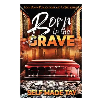 "Born in the Grave" - "" ("Tay Self Made")