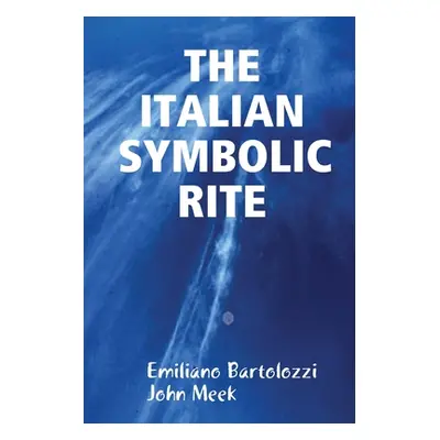 "The Italian Symbolic Rite" - "" ("Bartolozzi Emiliano")