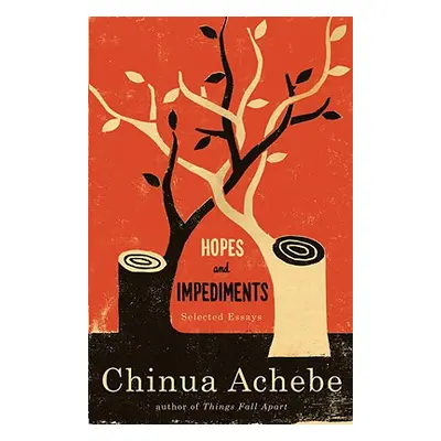 "Hopes and Impediments: Selected Essays" - "" ("Achebe Chinua")