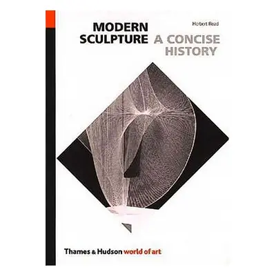 "Modern Sculpture: A Concise History" - "" ("Read Herbert")