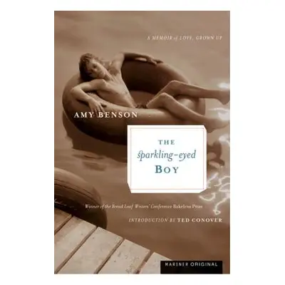 "The Sparkling-Eyed Boy: A Memoir of Love, Grown Up" - "" ("Benson Amy")