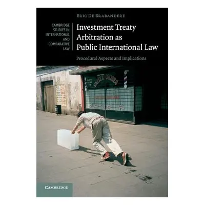 "Investment Treaty Arbitration as Public International Law: Procedural Aspects and Implications"